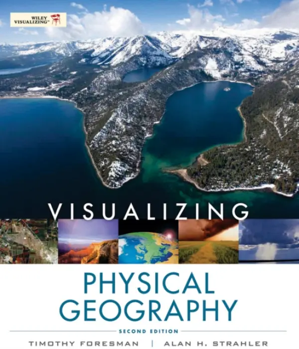 Visualizing Physical Geography - Foresman, Timothy a Strahler, Alan H. (Boston University)