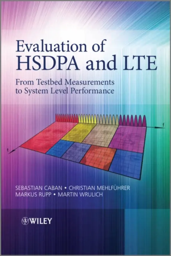 Evaluation of HSDPA and LTE - Rupp, Markus (University of Technology, Vienna) a Caban, Sebastian (University of Technology Vienna) a Mehlfuhrer, Christian (University of Technology Vienna) a Wrulich, Martin (University of Technology)