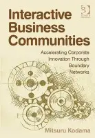 Interactive Business Communities - Kodama, Mitsuru