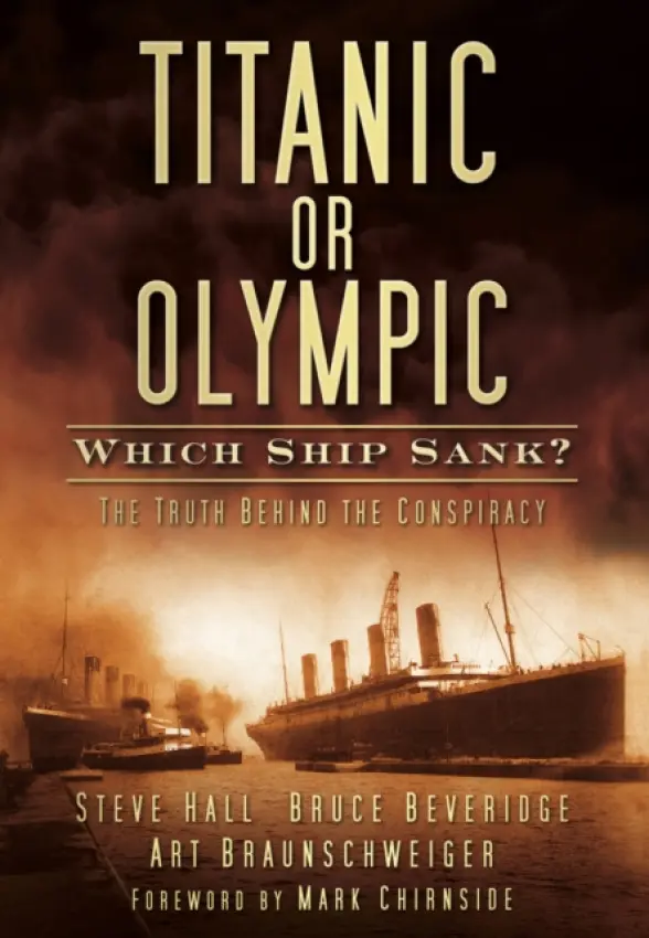 Titanic or Olympic: Which Ship Sank? - Hall, Steve a Beveridge, Bruce a Braunschweiger, Art