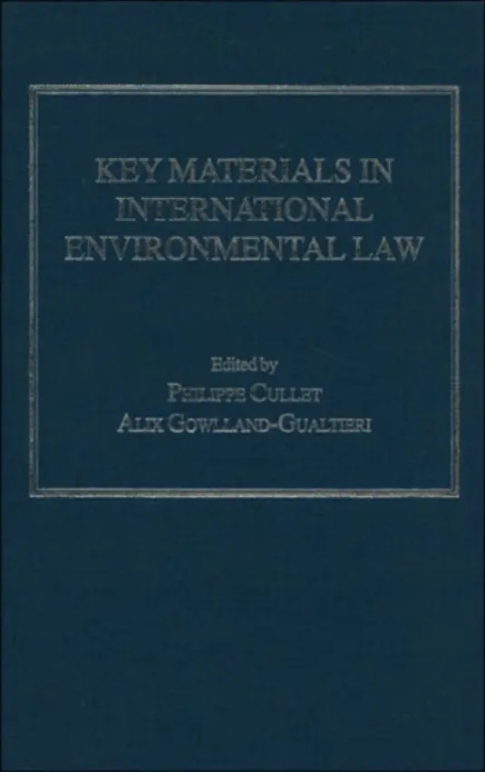 Key Materials in International Environmental Law - Gowlland-Gualtieri, Alix