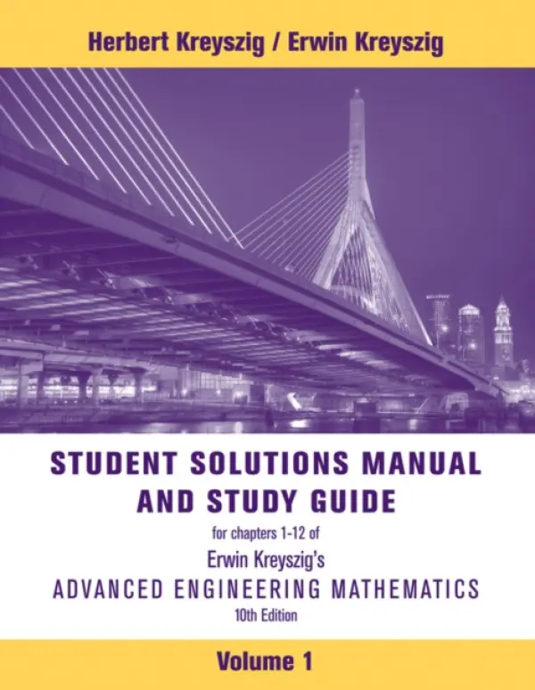Advanced Engineering Mathematics, 10e Volume 1: Chapters 1 - 12 Student Solutions Manual and Study Guide - Kreyszig, Herbert a Kreyszig, Erwin (Ohio State University)