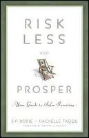 Risk Less and Prosper - Bodie, Zvi a Taqqu, Rachelle
