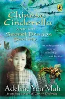 Chinese Cinderella and the Secret Dragon Society - Yen Mah, Adeline