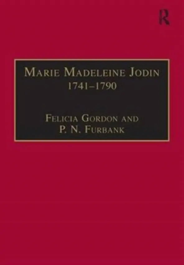 Marie Madeleine Jodin 1741-1790 - Gordon, Felicia a Furbank, P.N.