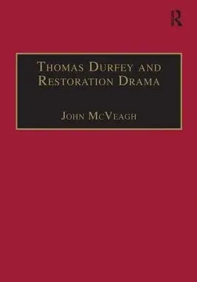 Thomas Durfey and Restoration Drama - McVeagh, John