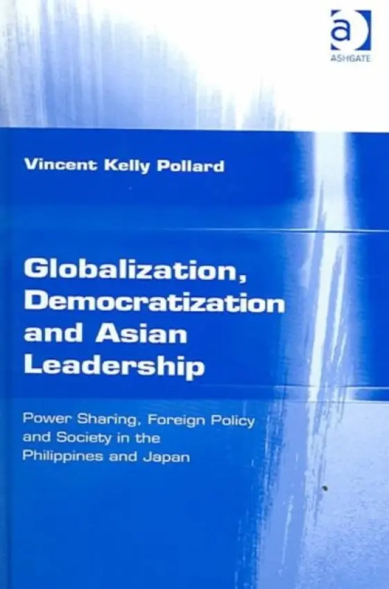 Globalization, Democratization and Asian Leadership - Pollard, Vincent Kelly