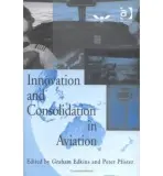 Innovation and Consolidation in Aviation - Pfister, Peter