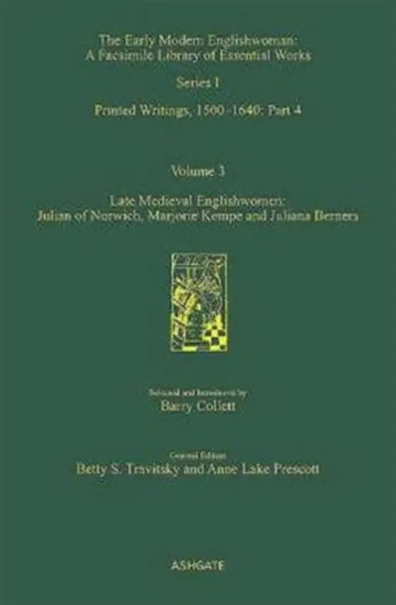 Late Medieval Englishwomen: Julian of Norwich; Marjorie Kempe and Juliana Berners - Collett, Barry