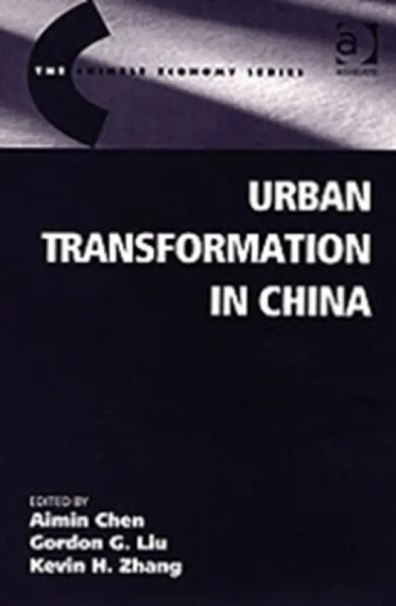 Urban Transformation in China - Liu, Gordon G.