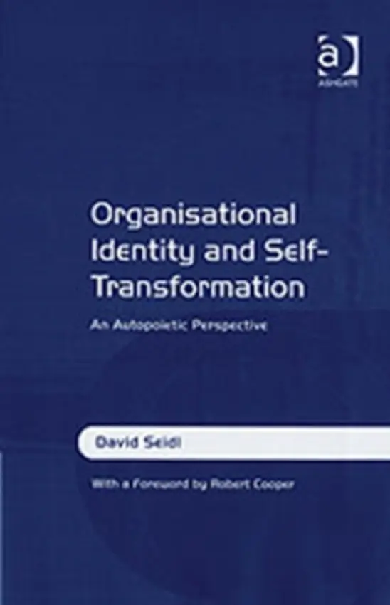 Organisational Identity and Self-Transformation - Seidl, David