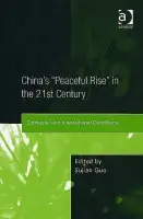China's 'Peaceful Rise' in the 21st Century - Guo, Sujian