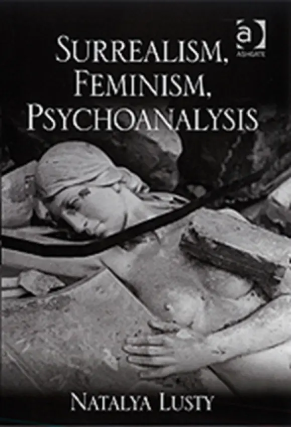Surrealism, Feminism, Psychoanalysis - Lusty, Natalya