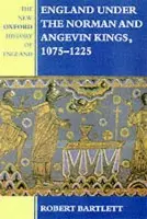 England under the Norman and Angevin Kings - Bartlett, Robert (, Wardlaw Professor of Mediaeval History, University of St Andrews)