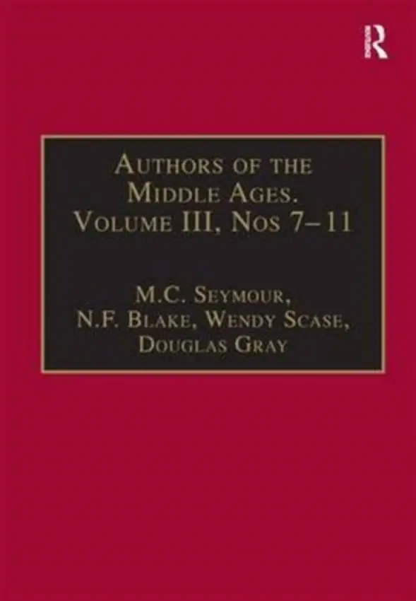 Authors of the Middle Ages, Volume III, Nos 7-11 - Blake, N.F. a Gray, Douglas