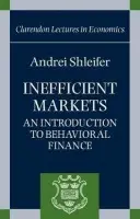 Inefficient Markets - Shleifer, Andrei (Professor of Economics, Professor of Economics, Harvard University)