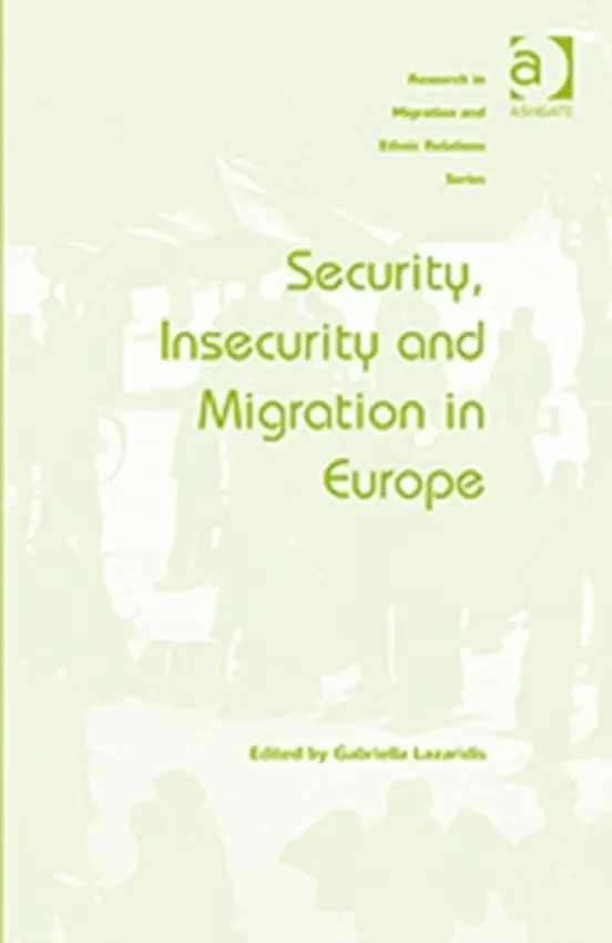 Security, Insecurity and Migration in Europe - Lazaridis, Gabriella