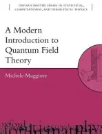 A Modern Introduction to Quantum Field Theory - Michele Maggiore