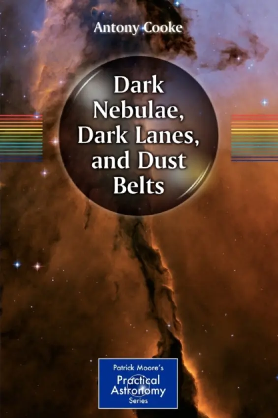 Dark Nebulae, Dark Lanes, and Dust Belts - Cooke, Antony
