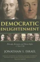 Democratic Enlightenment - Israel, Jonathan (Professor of Modern History, Institute for Advanced Study, Princeton)