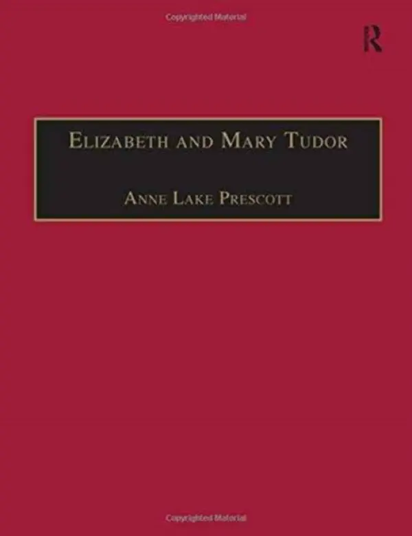 Elizabeth and Mary Tudor - Prescott, Anne Lake
