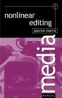 Nonlinear Editing - Morris, Patrick