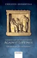 Commentary on Demosthenes Against Leptines - Kremmydas, Christos (Lecturer in Ancient History, Department of Classics and Philosophy, Royal Holloway, University of London.)