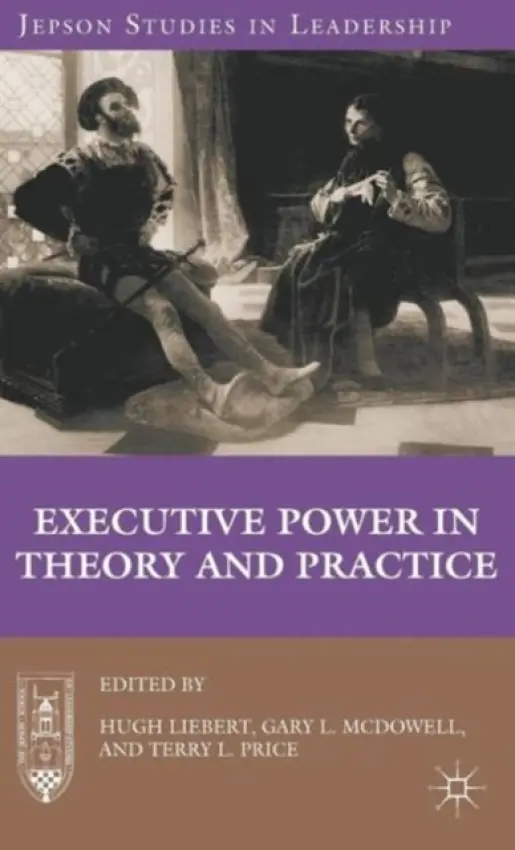 Executive Power in Theory and Practice