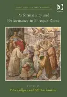 Performativity and Performance in Baroque Rome