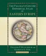 Palgrave Concise Historical Atlas of Eastern Europe - Hupchick, D. a Cox, H.