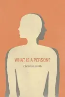 What Is a Person? - Smith, Christian