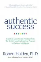 Authentic Success - Holden, Robert, PH. D