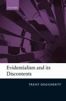 Evidentialism and its Discontents
