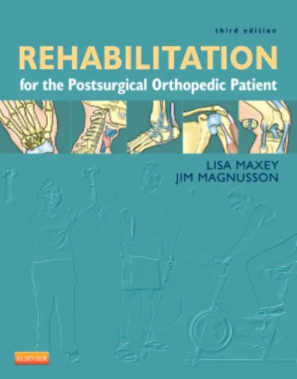 Rehabilitation for the Postsurgical Orthopedic Patient - Maxey, Lisa a Magnusson, Jim