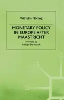 Monetary Policy in Europe after Maastricht - Noelling, Wilhelm a Rasmussen, trans Brian