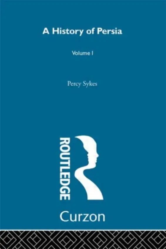 History Of Persia (Volume 1) - Sykes, Sir Percy