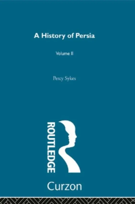 History Of Persia (Volume 2) - Sykes, Sir Percy