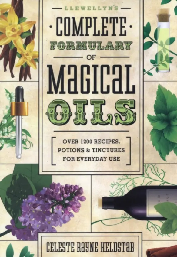 Llewellyn's Complete Formulary of Magical Oils - Heldstab, Celeste Rayne