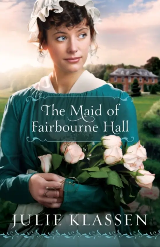 The Maid of Fairbourne Hall - Julie Klassen