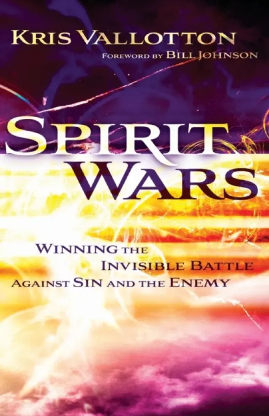 Spirit Wars - Winning the Invisible Battle Against Sin and the Enemy - Vallotton, Kris a Johnson, Bill