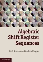 Algebraic Shift Register Sequences - Goresky, Mark (Institute for Advanced Study, Princeton, New Jersey) a Klapper, Andrew (Professor, University of Kentucky)