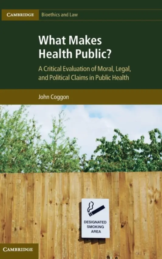 What Makes Health Public? - Coggon, John (University of Manchester)