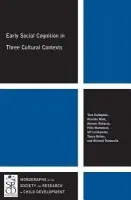 Early Social Cognition in Three Cultural Contexts - Callaghan, Tara a Moll, Henrike a Rakoczy, Hannes a Warneken, Felix a Liszkowski, Ulf a Behne, Tanya a Tomasello, Michael