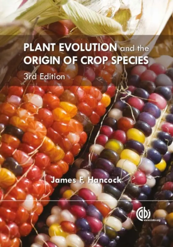 Plant Evolution and the Origin of Crop Species - Hancock, James (Michigan State University, USA)