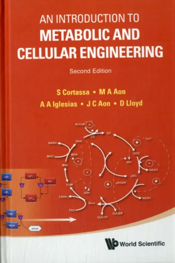 Introduction To Metabolic And Cellular Engineering, An - Cortassa, Sonia Del Carmen (Johns Hopkins Univ, Usa) a Aon, Miguel Antonio (Johns Hopkins Univ, Usa) a Aon, Juan Carlos (Glaxosmithkline, Usa) a Iglesias, Alberto Alvaro (Univ Del Litoral, Argentina) a Lloyd, David (Cardiff Univ, Uk)