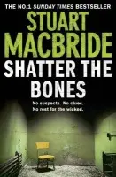 Shatter the Bones - MacBride, Stuart