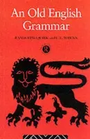 Old English Grammar - Quirk, Randolph a Wrenn, C.