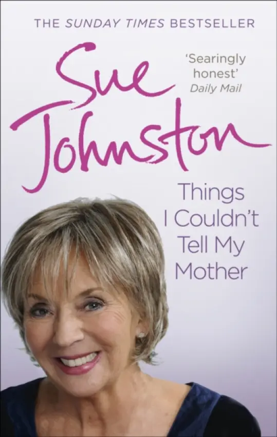 Things I Couldn't Tell My Mother - Johnston, Sue