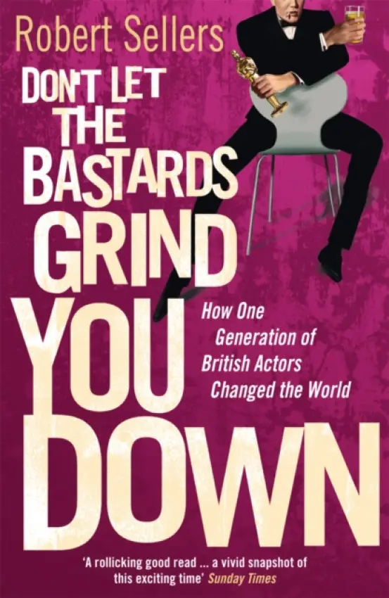 Don't Let the Bastards Grind You Down - Sellers, Robert