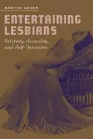 Entertaining Lesbians - Gever, Martha